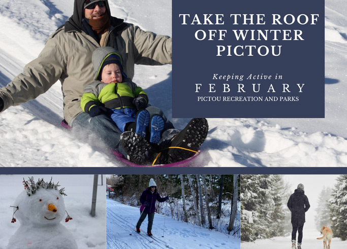 Take the Roof off Winter Pictou - Keeping Active in February. Pictou Recreation and Parks